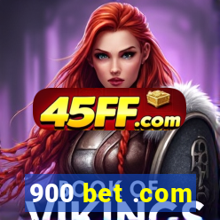 900 bet .com